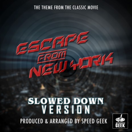 Escape From New York Main Theme (From ''Escape From New York'') (Slowed Down) | Boomplay Music