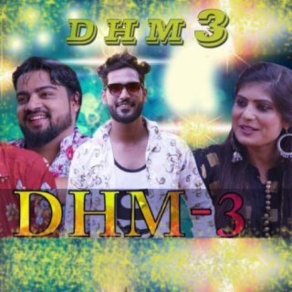 DHM 3 (feat. Lavi Nagar, Titu Nithariya & Toni)