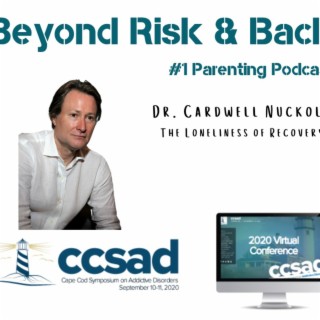 The Loneliness of Recovery with Dr. Cardwell Nuckols