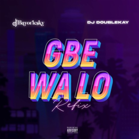 Gbe WA Lo (Refix Instrumental) ft. DJ Double Kay | Boomplay Music