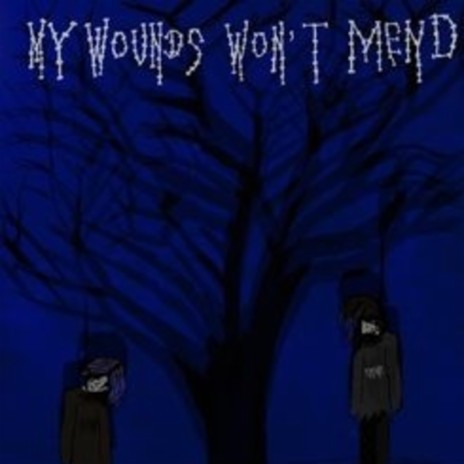 my wounds won't mend ft. autumndropsdead | Boomplay Music