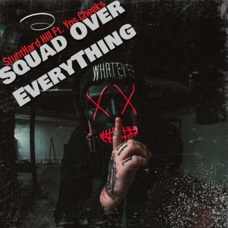 Squad over everything ft. Yns cheeks | Boomplay Music