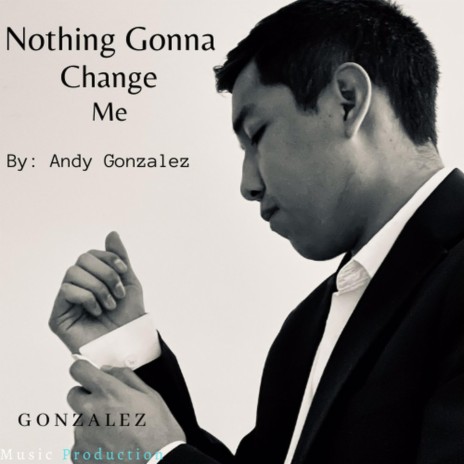 Nothing Gonna Change Me | Boomplay Music