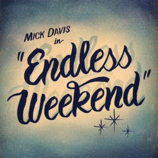 Endless Weekend