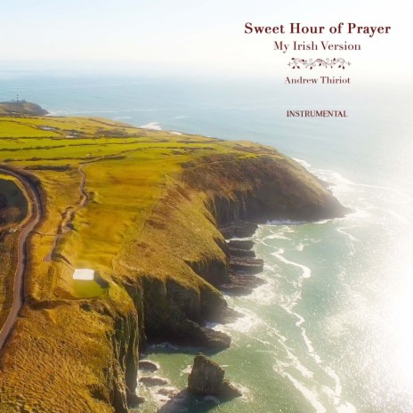 Sweet Hour of Prayer (Irish Instrumental Version)
