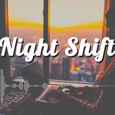 Night Shift | Boomplay Music