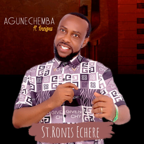 AGUNECHEMBA ft. Foreigna | Boomplay Music