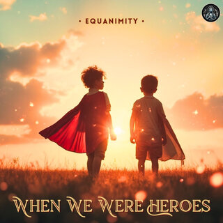 When We Were Heroes