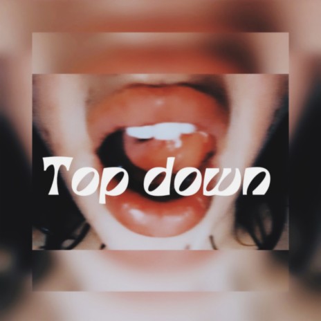 TOP DOWN ft. B4NG B4NG