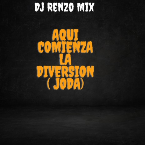 Aqui Comienza La Diversion Joda