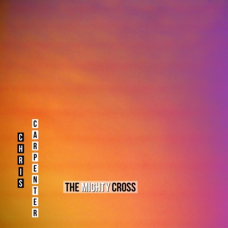 The Mighty Cross | Boomplay Music