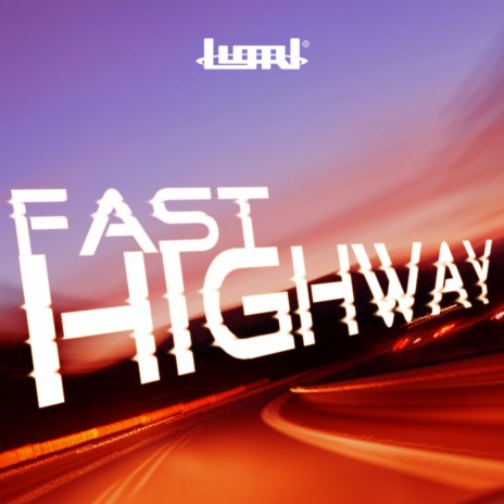 Fast Highway | Boomplay Music