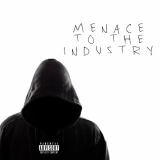 Menace To The Industry