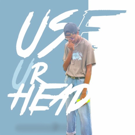 Use Ur Head | Boomplay Music