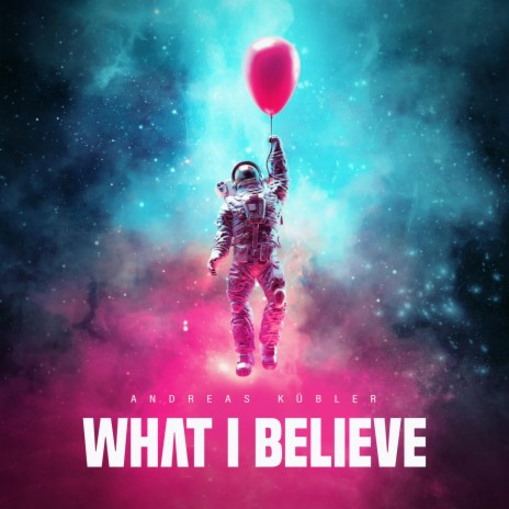 What I Believe | Boomplay Music