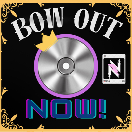 Bow Out Now | Boomplay Music