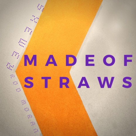 Made Of Straws