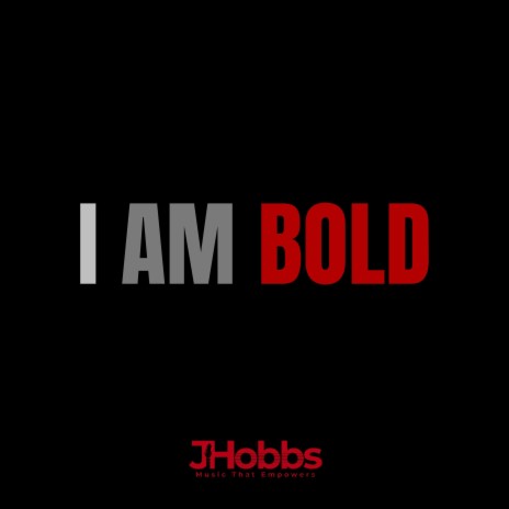 I AM BOLD (New Version) | Boomplay Music