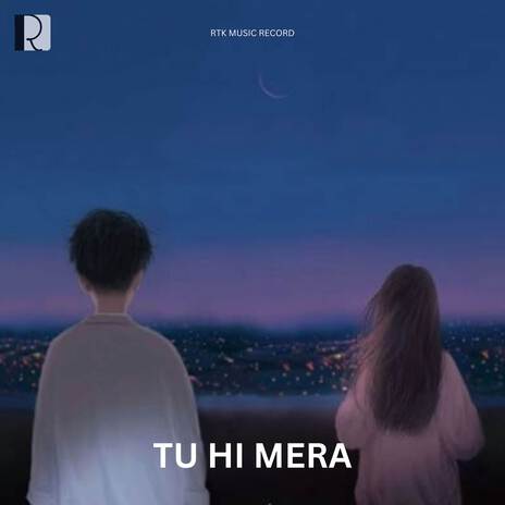 TU HI MERA ft. YUVRAJ SHARMA | Boomplay Music