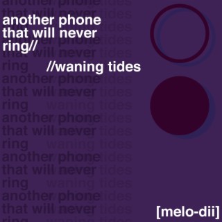 another phone that will never ring // waning tides