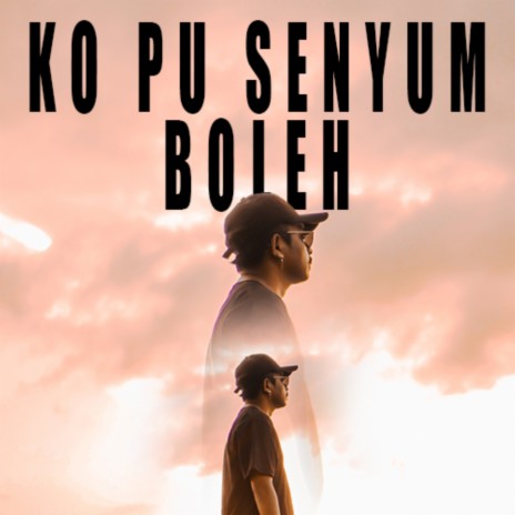 Ko Pu Senyum Boleh | Boomplay Music