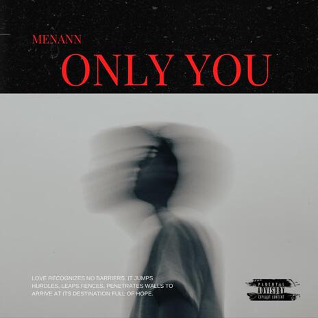 Only you | Boomplay Music