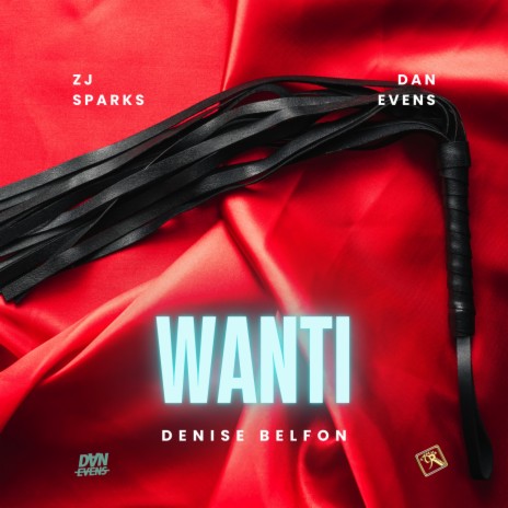 Wanti ft. ZJ Sparks & Dan Evens | Boomplay Music