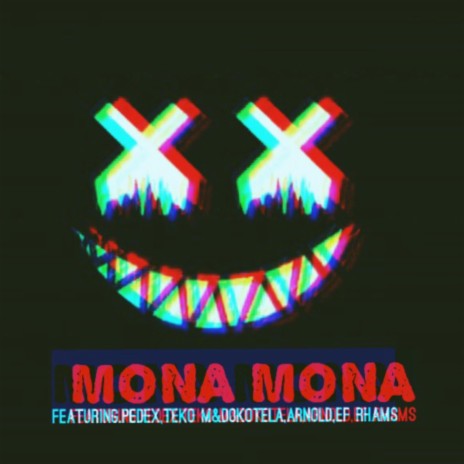 Mona ft. PEDEX DOKOTELA & TEKO MUSIQ ANORLD RHAMS