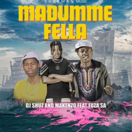 madumme fella ft. fuza sa | Boomplay Music