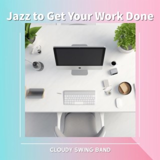 Jazz to Get Your Work Done