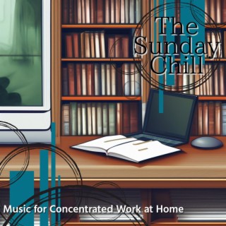 Music for Concentrated Work at Home