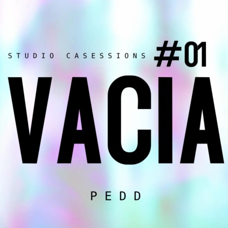 VACÍA ft. Pedd & Studio Casessions | Boomplay Music