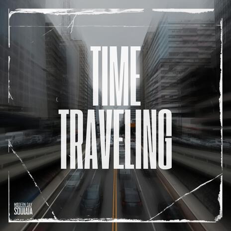 Time Traveling | Boomplay Music