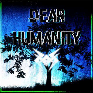 Dear Humanity lyrics | Boomplay Music