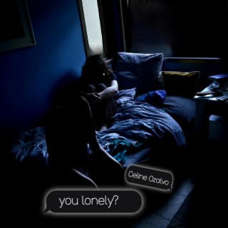 You Lonely?