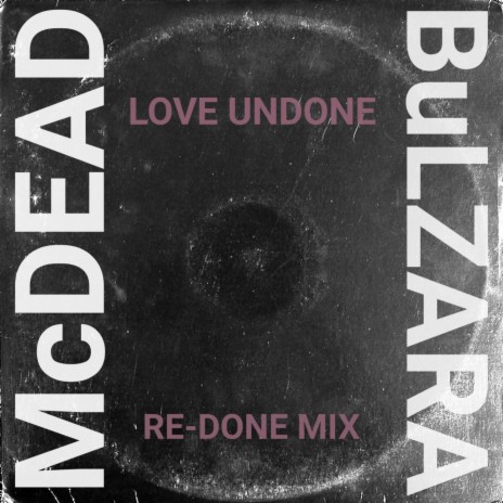 Love undone (feat. mcdead) [re-done mix]