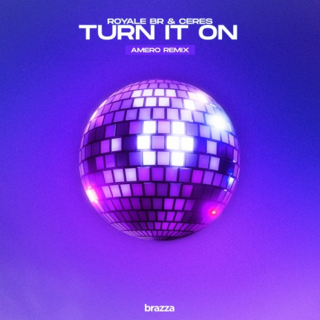 Turn It On (Amero Remix) ft. CERES & Amero | Boomplay Music
