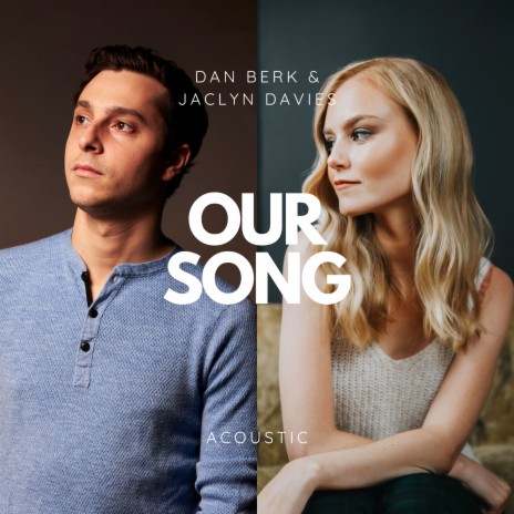 Our Song (Acoustic) ft. Jaclyn Davies | Boomplay Music