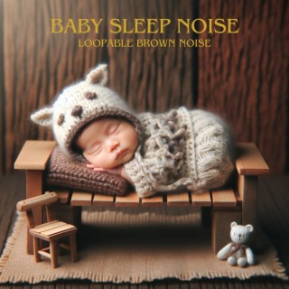 Baby Sleep Noise (Loopable Brown Noise)