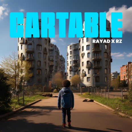 Cartable ft. RAYAD | Boomplay Music