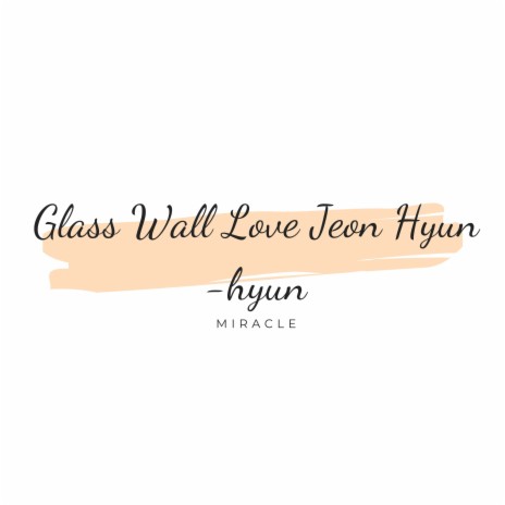 Glass Wall Love Jeon Hyun -hyun | Boomplay Music