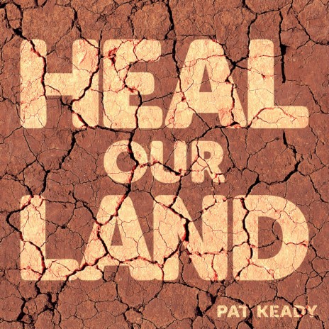 Heal Our Land | Boomplay Music