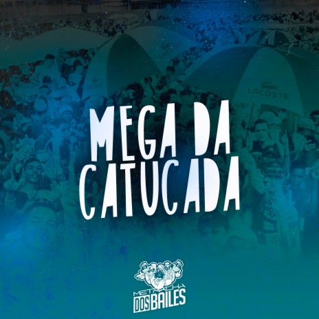 Mega da Catucada ft. DJ Patrick Muniz | Boomplay Music