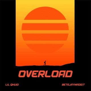 Overload ft. BetejayMadeIt lyrics | Boomplay Music