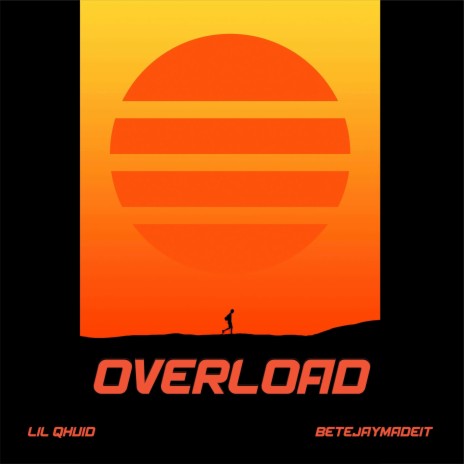 Overload ft. BetejayMadeIt