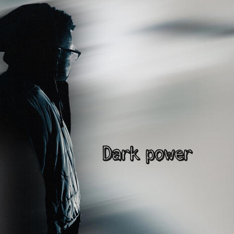 Dark power | Boomplay Music