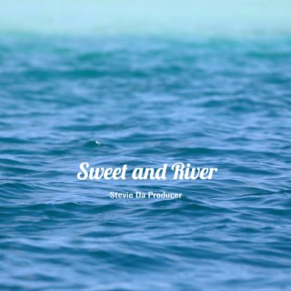 Sweet and River