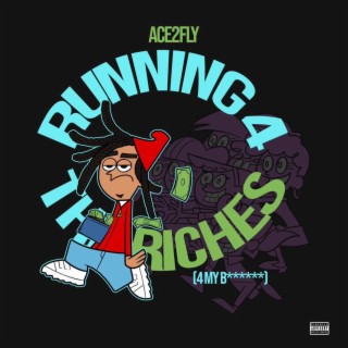 Runnin' 4 The Riches (4 My Bitches)