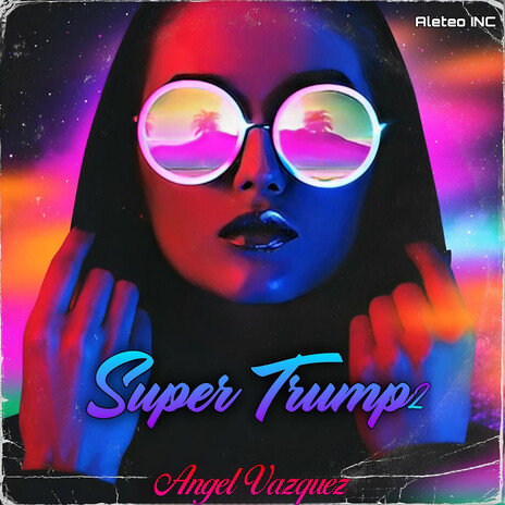 Super Trump 2 ft. Angel Vazquez | Boomplay Music