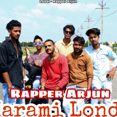 Harami Londe Rapper Arjun | Boomplay Music